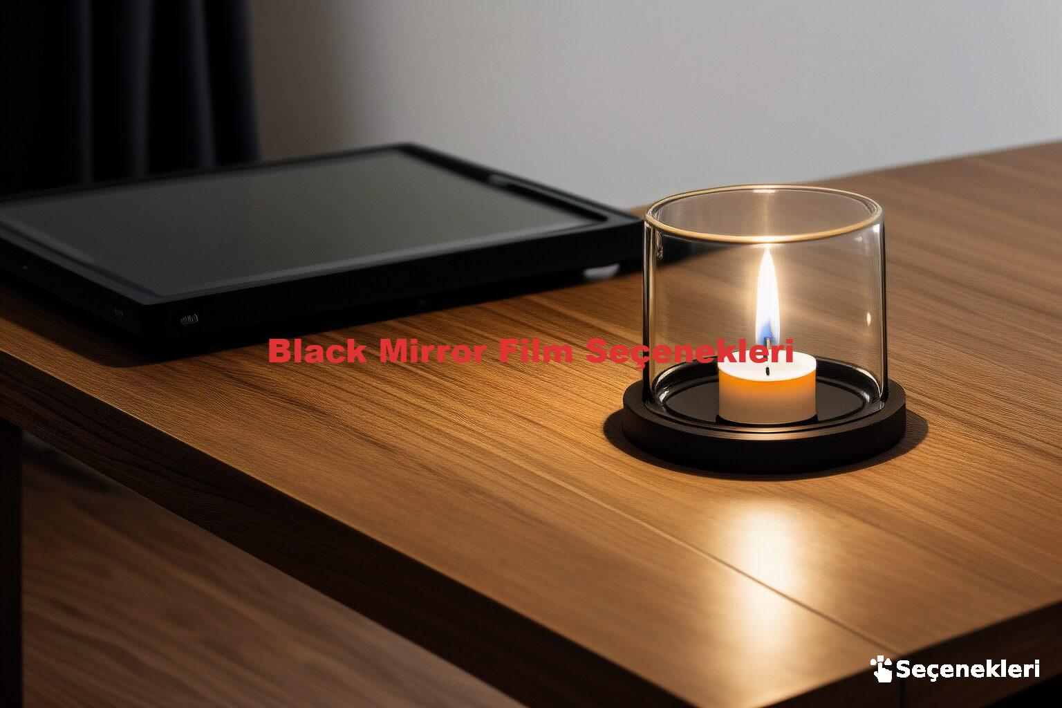 Black Mirror Film Seçenekleri