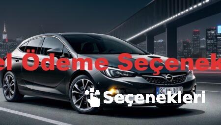 Opel Ödeme Seçenekleri