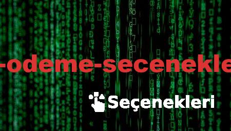 Yeni İnovatif Ödeme Seçenekleri ile Tanışın
