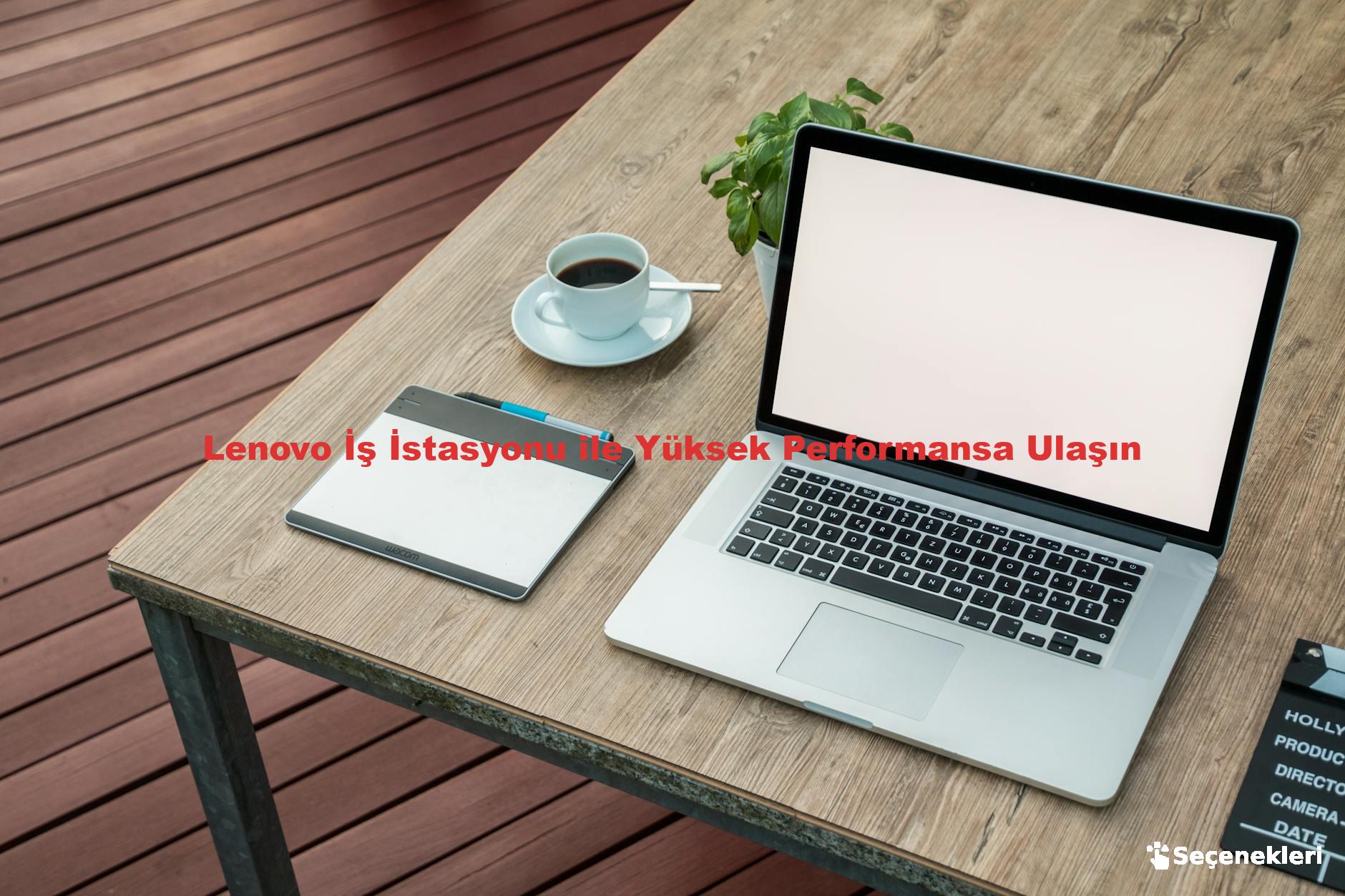 Lenovo İş İstasyonu ile Yüksek Performansa Ulaşın