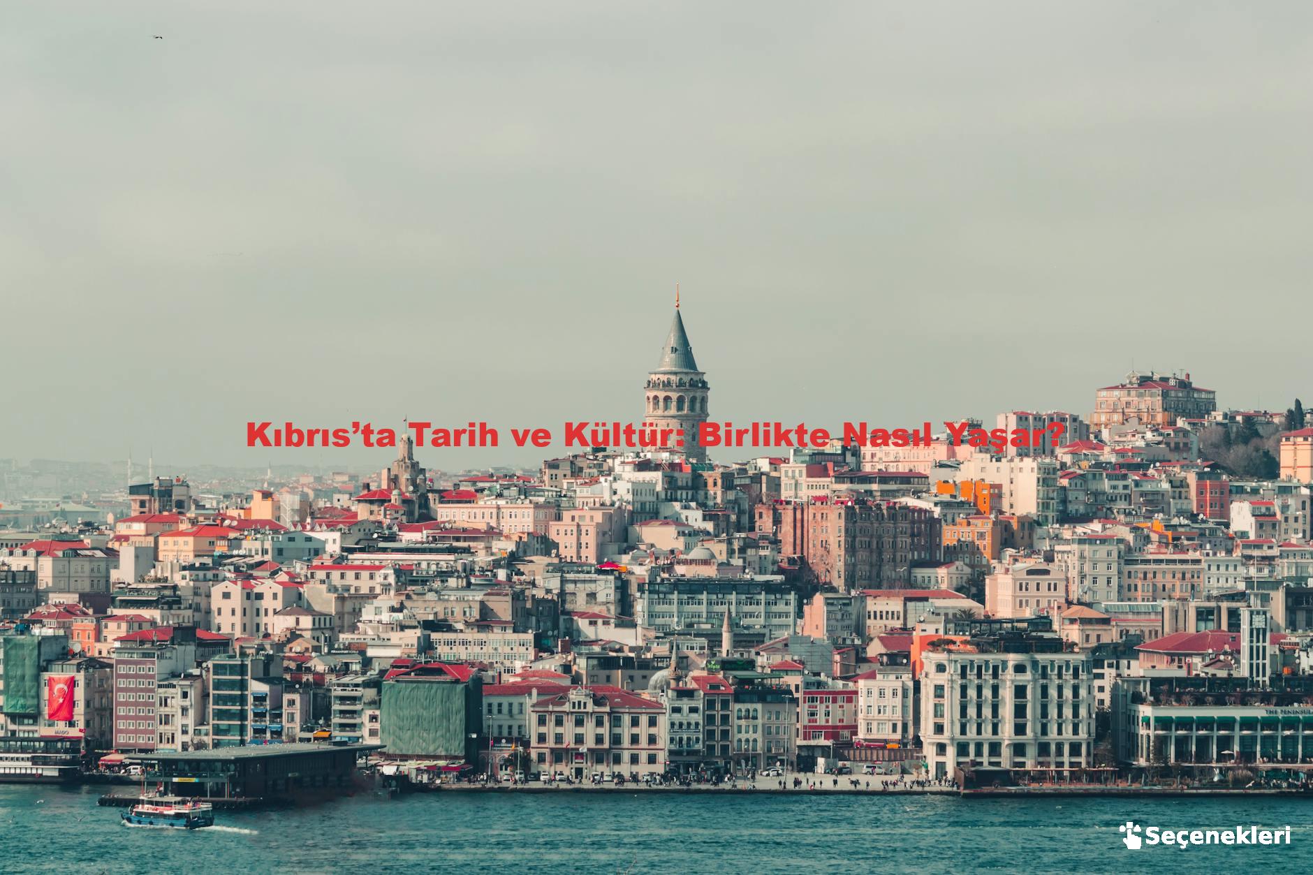 Kıbrıs’ta Tarih ve Kültür: Birlikte Nasıl Yaşar?