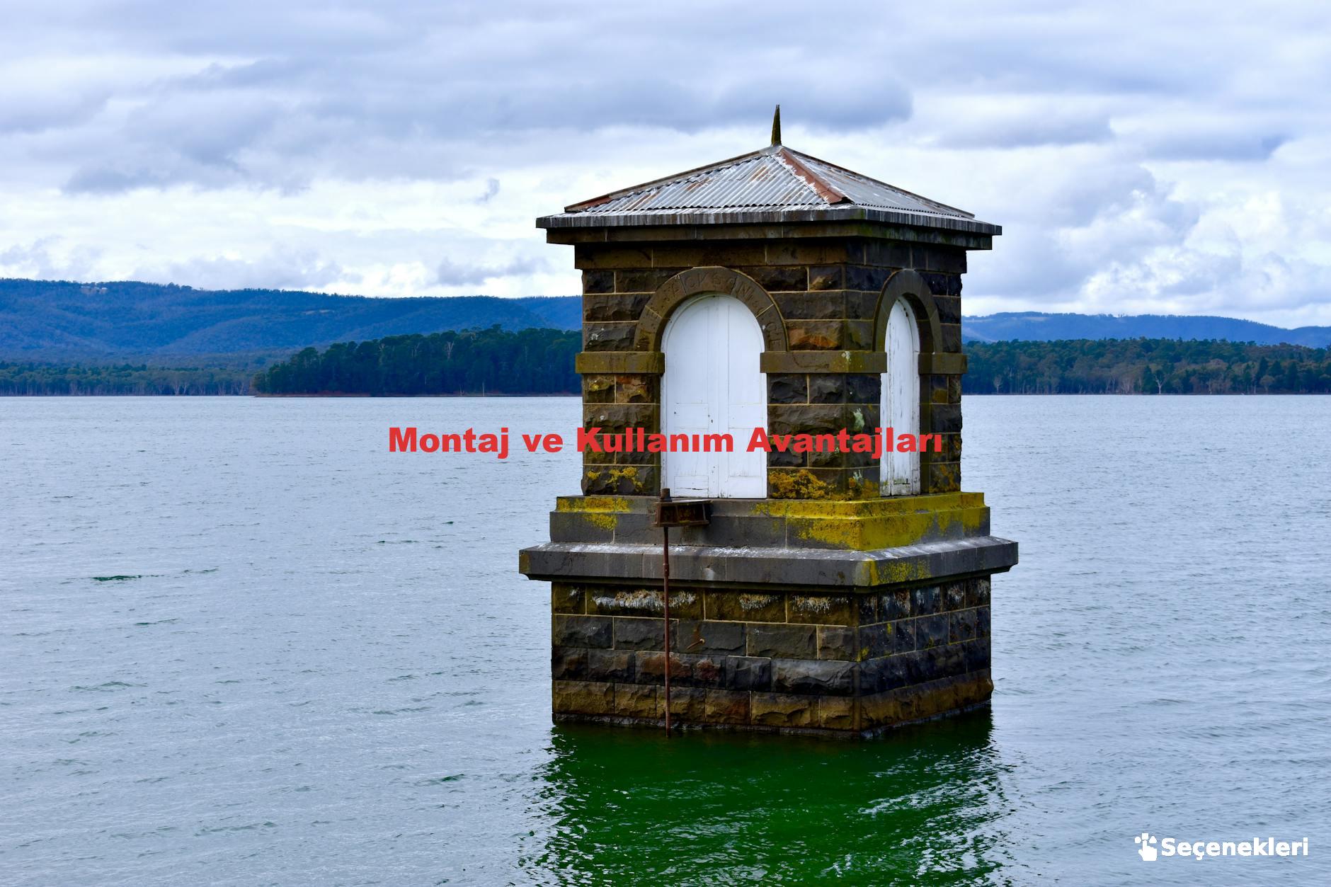 Montaj ve Kullanım Avantajları