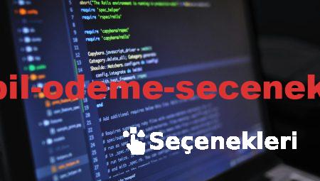 Yeni Nesil Mobil Ödeme Seçenekleriyle Tanışın