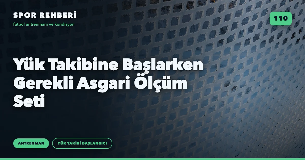Yük Takibine Başlarken Gerekli Asgari Ölçüm Seti