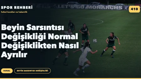 Beyin Sarsıntısı Değişikliği Normal Değişiklikten Nasıl Ayrılır