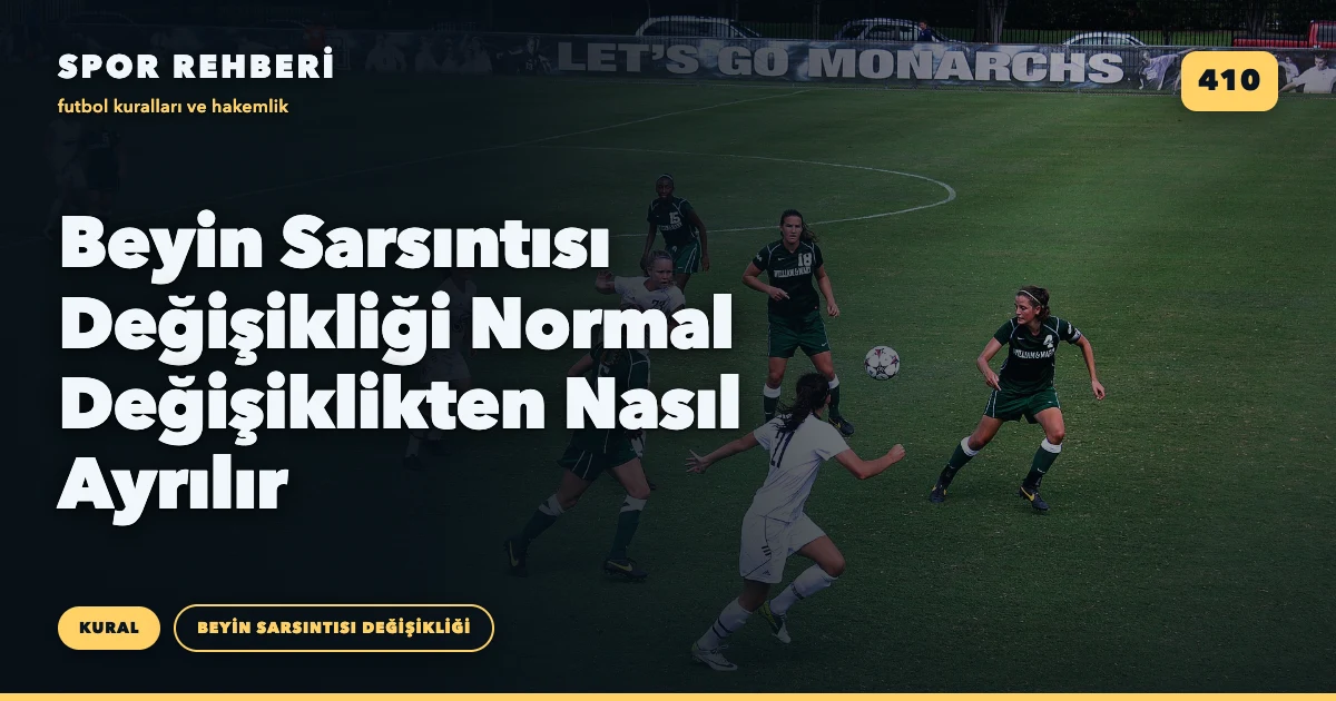 Beyin Sarsıntısı Değişikliği Normal Değişiklikten Nasıl Ayrılır